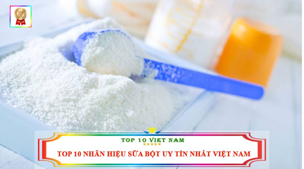 NHÃN HIỆU SỮA BỘT UY TÍN