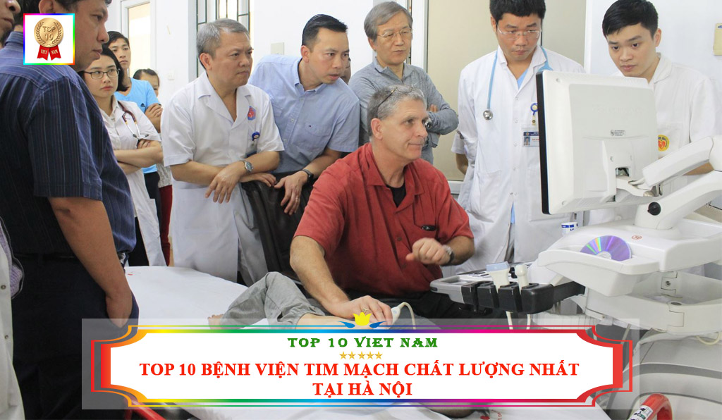 TOP 10 BỆNH VIỆN TIM MẠCH UY TÍN CHẤT LƯỢNG NHẤT TẠI HÀ NỘI