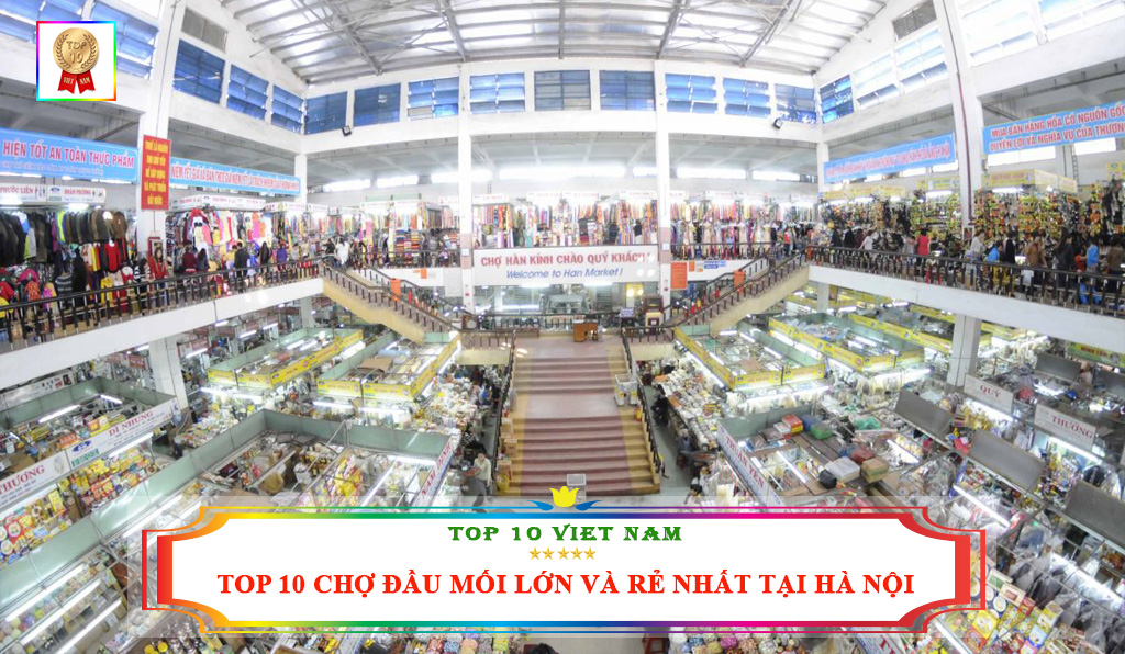 Top 10 Chợ Đầu Mối Lớn Và Rẻ Nhất Tại Hà Nội || Top 10 Việt Nam