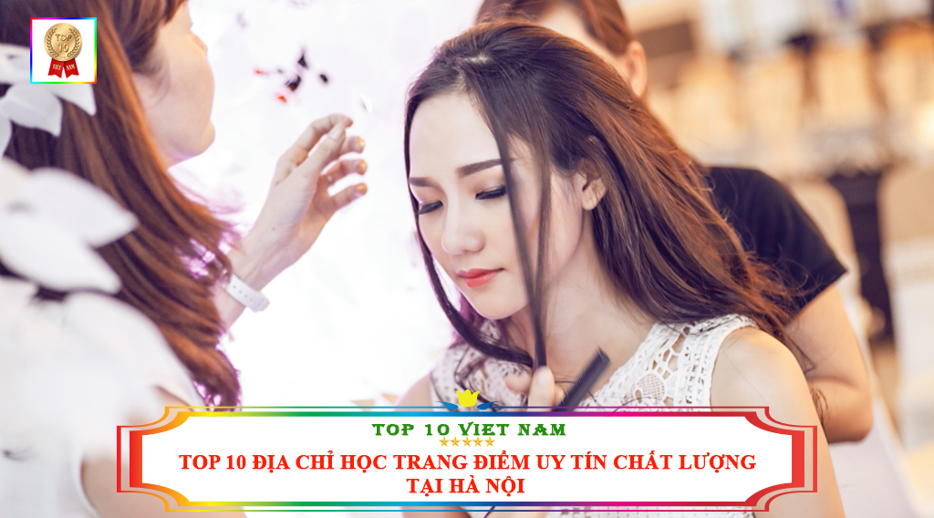 TOP 10 ĐỊA CHỈ HỌC TRANG ĐIỂM UY TÍN CHẤT LƯỢNG TẠI HÀ NỘI