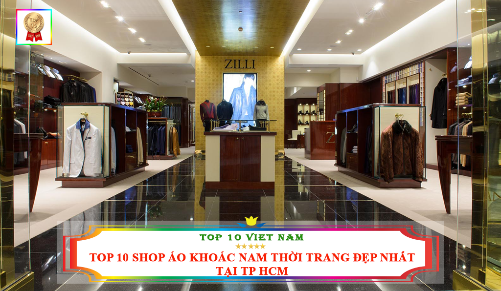 TOP 10 SHOP ÁO KHOÁC NAM THỜI TRANG ĐẸP NHẤT TẠI TP HCM