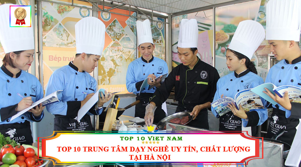 TOP 10 TRUNG TÂM DẠY NGHỀ UY TÍN, CHẤT LƯỢNG TẠI HÀ NỘI