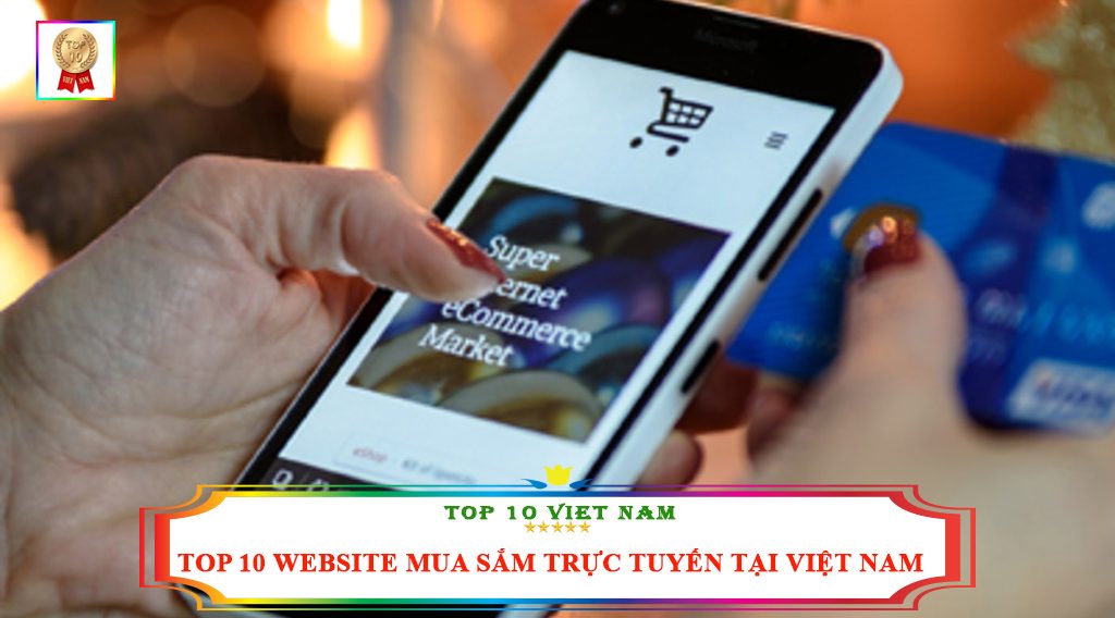 TOP 10 WEBSITE MUA SẮM TRỰC TUYẾN TẠI VIỆT NAM