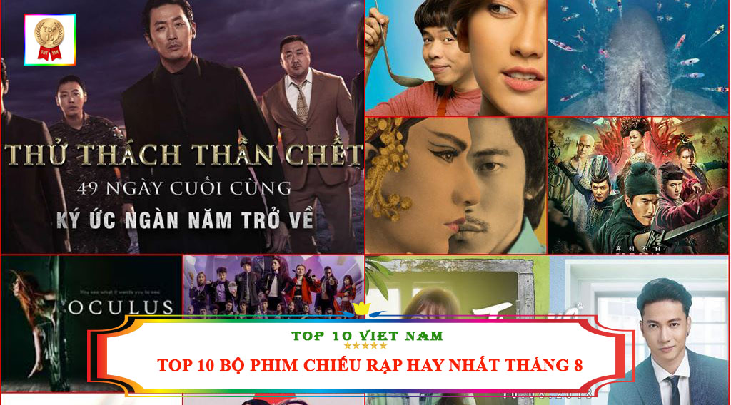 TOP 10 BỘ PHIM CHIẾU RẠP HAY NHẤT THÁNG 8