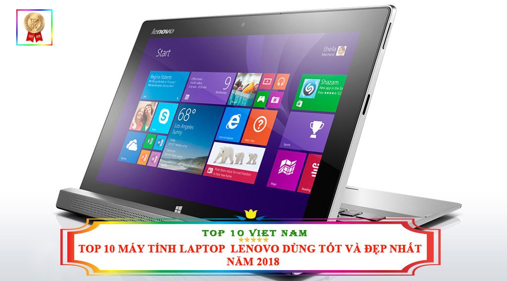 TOP 10 MÁY TÍNH LAPTOP LENOVO DÙNG TỐT VÀ ĐẸP NHẤT NĂM 2018