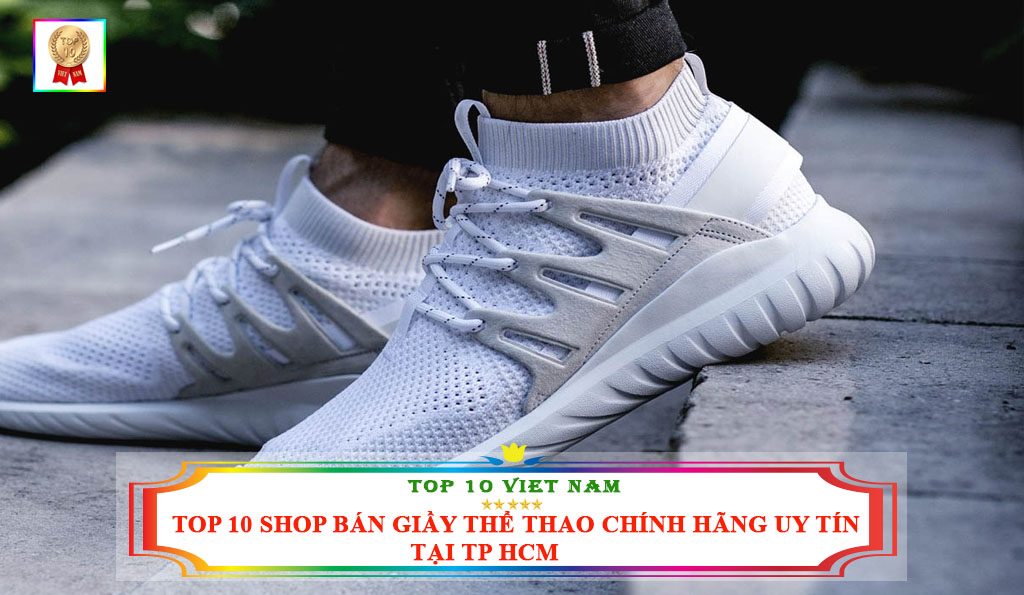 TOP 10 SHOP BÁN GIẦY THỂ THAO CHÍNH HÃNG UY TÍN TẠI TP HCM