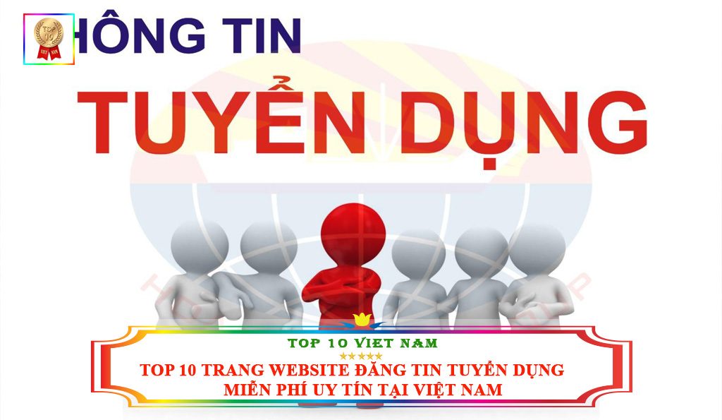 Top 10 trang website đăng tin tuyển dụng miễn phí uy tín tại Việt Nam